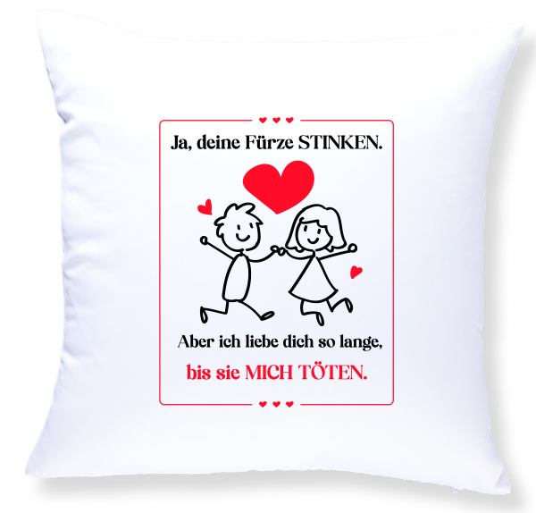 Kissen "Ja, deine Fürze stinken, aber ich liebe dich so lange..." Liebespaar